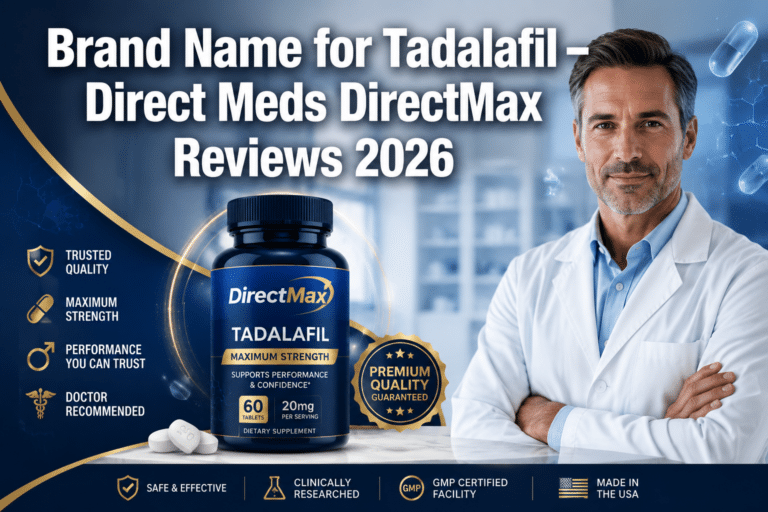 Brand name for tadalafil - Direct Meds DirectMax Reviews 2026