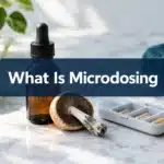 What is Microdosing? Understanding Low-Dose Treatments and Protocols